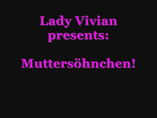 Muttersöhnchen! / Namby-pamby!